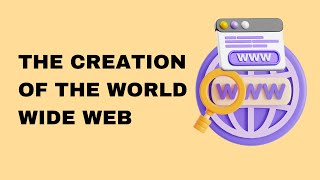 The Creation of the World Wide Web [upl. by Otit]