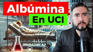 Indicaciones Dosis y Evidencia Actual de Albúmina en pacientes críticos [upl. by Nosremaj652]