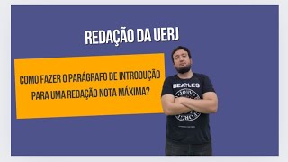 REDAÃ‡ÃƒO NOTA MÃXIMA DA UERJ  COMO FAZER O PARÃGRAFO DE INTRODUÃ‡ÃƒO DA REDAÃ‡ÃƒO DA UERJ [upl. by Hendrick895]