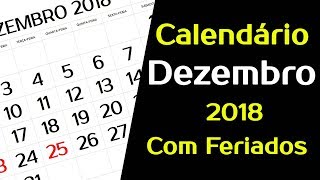 CALENDÁRIO DEZEMBRO 2018 COM FERIADOS NACIONAIS [upl. by Wauters]