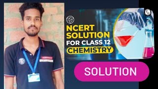 Solution  Chemistry ncert class 12  CBSE board chapter 1 full chapter physics wallah unacademy [upl. by Kolosick180]