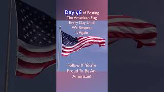 Do You Respect The AMERICAN FLAG  Day 46 patriotism america [upl. by Adiarf795]