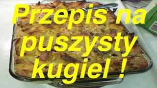 Kugiel po polsku w innych regionach zwany kartoflakiembabką ziemniaczaną lub pyrową [upl. by Irved]