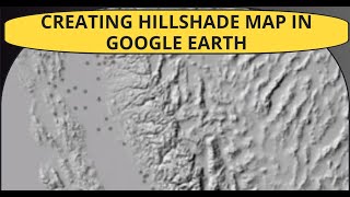 Creating Hill shade Map in Google Earth [upl. by Akirdnas]