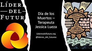 Día de los Muertos – Terapeuta Jessica Lueza [upl. by Anertac]