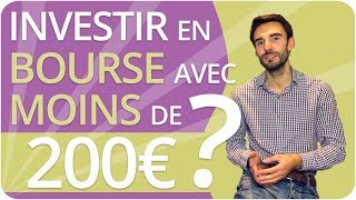 Comment INVESTIR en BOURSE avec MOINS de 200€ [upl. by Lundin]