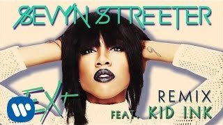 Sevyn Streeter  nEXt Remix ft Kid Ink Official Audio [upl. by Xineohp]