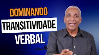 DOMINANDO TRANSITIVIDADE VERBAL [upl. by Neumeyer]