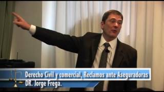 Derecho Civil y Comercial Reclamos a las Aseguradoras DR Jorge Frega [upl. by Tichonn285]