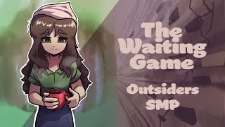 The Waiting Game Outsiders SMP [upl. by Aleetha667]