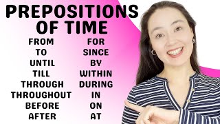 PREPOSITIONS OF TIME  in on at from to until till during throughout since from by [upl. by Yerd871]