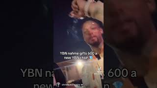 YBN NAHMIR GIFTS 600 A NEW YBN CHAIN 💎 [upl. by Koosis]