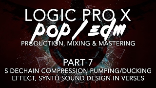 Logic Pro X  PopEDM Production 07  Sidechain Compression Ducking Effect Sound Design in Verses [upl. by Amatruda]