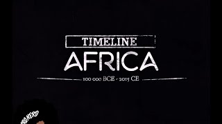 Timeline  Africa 100 000 BCE  2015 CE [upl. by Roehm]