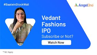 Manyavar Vedant Fashions IPO Review Date Price Analysis Details  Angel One [upl. by Ziladnerb988]