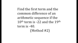 Find 1st Term and d of an Arithmetic Sequence Given the 10th and 19th term System [upl. by Atineb]