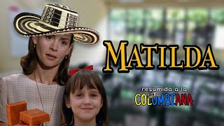 MATILDA RESUMIDA A LA COLOMBIANA o algo así  29 [upl. by Annelak262]