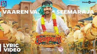 Seemaraja  Vaaren Vaaren Seemaraja Song Lyrical  Sivakarthikeyan Samantha  Ponram  D Imman [upl. by Aiz573]