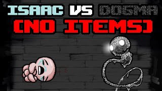 Isaac vs Dogma no items [upl. by Remo167]