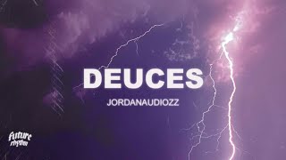 Deuces  Jordanaudiozz Lyrics Tik Tok song quotWhen I tell her keep it drama freequot [upl. by Longfellow]