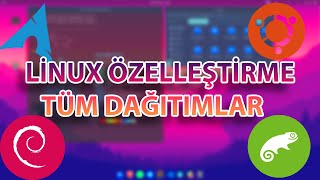 LINUX ÖZELLEŞTİRME TÜM DAĞITIMLAR [upl. by Elicul115]