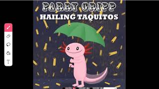 Parry Gripp  Hailing Taquitos [upl. by Cilo]