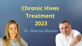 Chronic Hives Treatment Dr Marcus Maurer [upl. by Moir]