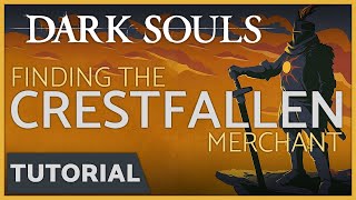 Dark Souls  How to Find the Crestfallen Merchant in Sens Fortress [upl. by Hanonew]