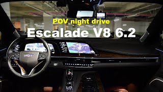 2022 Cadillac Escalade V8 62 Sport Platinum POV night drive [upl. by Eanil432]