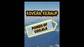 Kovera Keraup Pomeis Of Goilala [upl. by Zurkow604]