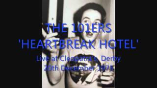 The 101ers  Heartbreak Hotel Live at Cleopatras Derby 20121975 [upl. by Leunas]