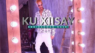 ABDIRAHMAN NASRI KU XIISAY OFFICIAL MUSIC VIDEO 2021 [upl. by Artenehs864]