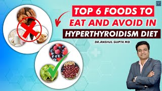 Hyperthyroidism Diet  Top 6 Foods To Eat And Avoid For Better Health [upl. by Pall302]