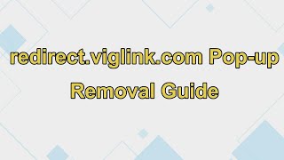 redirectviglinkcom Redirect Virus Removal 2023 Guide [upl. by Wyon790]