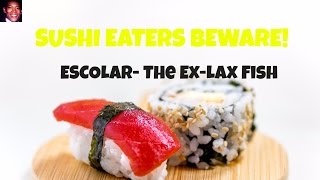 Sushi Eaters BEWARE EscolarThe ExLax Fish [upl. by Milicent]