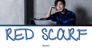 Red Scarf by WeiBird Lyrics [upl. by Schug656]