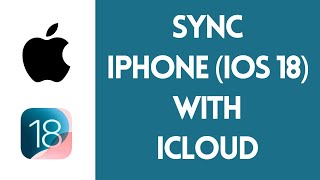 How to Sync Your Devices with iCloud in iOS 18 2024 [upl. by Fabron302]