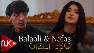 Balaeli amp Nefes  Gizli Esq 2023 Yeni Klip [upl. by Kaja]