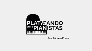 La Facultad de Música UANL presenta Platicando entre Pianistas  Barbara Prado [upl. by Siubhan]