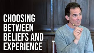 Choosing Between Beliefs and Experience  Rupert Spira [upl. by Balthasar]