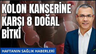 Kolon Kanserine Karşı 8 Doğal Bitki [upl. by Hollis]