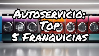 Secretos revelados Descubre el Top 5 Franquicia Lavandería autoservicio [upl. by Hanauq]