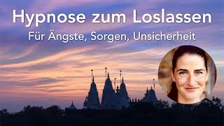 Hypnose zum Loslassen  Für Ängste Sorgen Unsicherheit [upl. by Eilime]