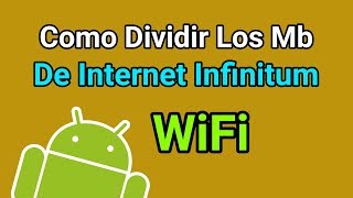 Como Dividir Los Mb de tu Internet Infinitum [upl. by Novad833]