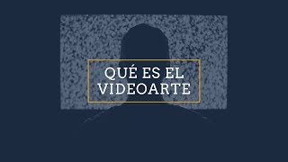 ¿QUÉ ES EL VIDEOARTE [upl. by Hadlee]