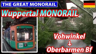 Wuppertaler Schwebebahn Wuppertal Suspended Monorail  Vohwinkel → Oberbarmen Bf [upl. by Aiym]