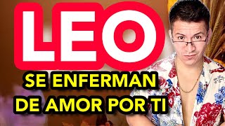 LEO ♌️ SORPRENDENTE ‼️ ESTAN SUFRIENDO Y ES POR TI 😳 ESTAN MUY ENFERMOS [upl. by Itin]