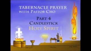 David Yonggi Cho  What is Tabernacle Prayer  Candlestick amp Showbread [upl. by Nithsa]