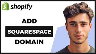 How to Add Squarespace Domain to Shopify Easy [upl. by Nilyam951]