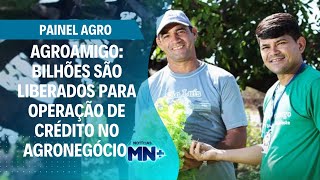 Agroamigo Bilhões são liberados para operação de crédito no agronegócio [upl. by Waldron]